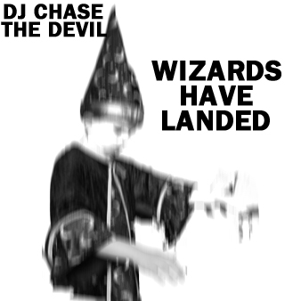Mix: DJ Chase The Devil – Wizards Have Landed