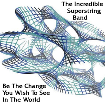Mix: The Incredible Superstring Band – Be The Change You Wish To See In The World